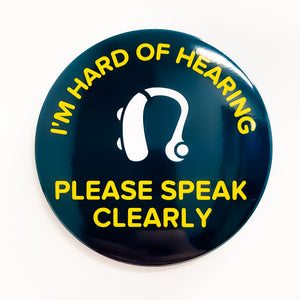 "I'm Hard of Hearing. Please Speak Clearly" Magnetic Button